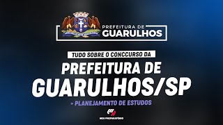 CONCURSO PREFEITURA DE GUARULHOS SP  PLANEJAMENTO DE ESTUDOS [upl. by Annaes]