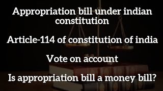 appropriation bill appropriation bill under indian constitutionvote on accountmoneybillarticle114 [upl. by Lekcim929]