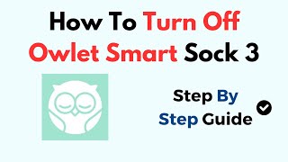 How To Turn Off Owlet Smart Sock 3 [upl. by Wheaton]