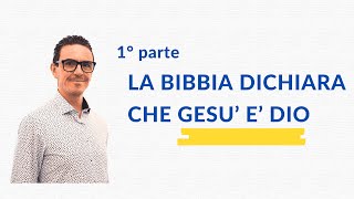 LA BIBBIA DICE CHE GESU E DIO  1° Parte [upl. by Ocker]