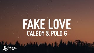 Calboy  Fake Love Lyrics ft Polo G [upl. by Aicenert]