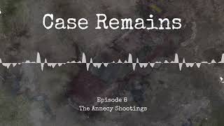 Episode 8 The Annecy Shootings [upl. by Amuwkuhc]