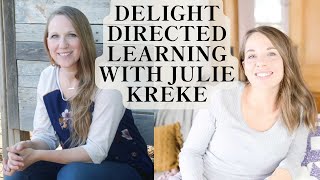 Transform Your Homeschool Days with Delight Directed Learning  Julie Kreke [upl. by Akilegna]