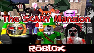 The SCARY Mansion By MrNotSoHERO Roblox [upl. by Areivax905]