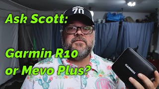 Ask Scott R10 or Mevo Plus [upl. by Luapnaej909]