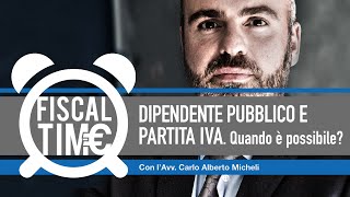 DIPENDENTE PUBBLICO E PARTITA IVA  Quando è possibile [upl. by Wendt178]