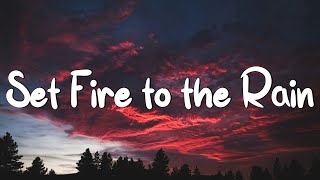 Adele  Set Fire to the Rain Lyrics  Rihanna Coldplay Mix Lyrics [upl. by Nare]