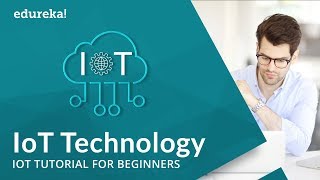 IoT Technology Tutorial  IoT Technology Stack  IoT Project HandsOn  Edureka [upl. by Akihsay]