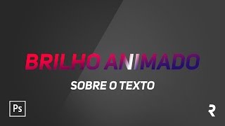 Tutorial Photoshop Efeito Brilho Animado sobre Texto [upl. by Vasos337]