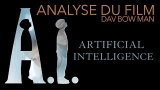 AI de Steven Spielberg  Analyse du film By Dav Bow Man Intelligence Artificielle [upl. by Farrington760]