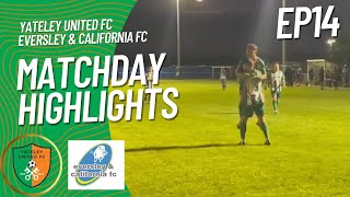 Yateley United FC vs Eversley amp California FC  EP14 [upl. by Behlau]