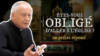 Êtesvous OBLIGÉ daller à l’Église  Un Prêtre Répond  Abbé Petrucci [upl. by Yreffoeg197]