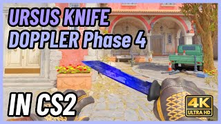 ★ CS2 Ursus Knife Doppler Phase 4  CS2 Knife InGame Showcase 4K [upl. by Haibot]