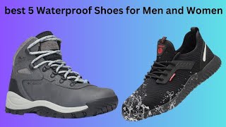 Best 5 Waterproof Shoes 2024 Top Best 5 Waterproof Shoes for Men and Women review Buying Guide [upl. by Nnairac]