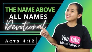 THE NAME ABOVE ALL NAMES – Daily Devotional [upl. by Hopkins533]