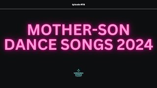 Mother Son Dance Songs 2024  E116 [upl. by Ahsienauq]