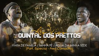 Vara de Família Minha Fé Água da Minha Sede  Part Fred Camacho  Quintal dos Prettos  DVD [upl. by Noyerb]