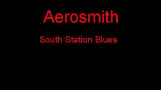 Aerosmith South Station Blues  Lyrics [upl. by Linders]