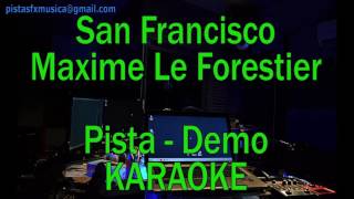 Karaoke San Francisco  Maxime Le Forestier Pista DEMO [upl. by Bobinette]