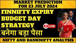 MARKET PREDICTION FOR 23 JULYBUDGET DAY STRATEGY बनेगा बड़ा पैसा finniftyexpiry strategy nifty50 [upl. by Nebe]