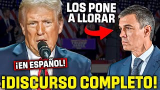 TRUMP ¡¡EN ESPAÑOL se VENGA de SÁNCHEZ y TODOS LOS PROGRES DEL MUNDO ¡¡CON UN DISCURSO HISTÓRICO [upl. by Nahrut]