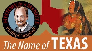 The Origin of the Name of Texas History in a Minute Episode 65 [upl. by Deegan682]