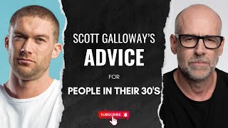 Advice for Your 30s Wisdom from Scott Galloway [upl. by Eittam]