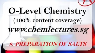 8th of 19 Chapters Preparation of Salts  GCE O Level Chemistry Lecture [upl. by Pine]