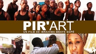 Film Sénégalais  PirArt avec Zoss Yoro Per Boukhar Ndeye Ndack Serigne Ngagne [upl. by Ylrebme918]