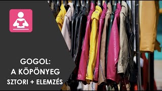 Gogol A köpönyeg sztori  elemzés [upl. by Yarehs]