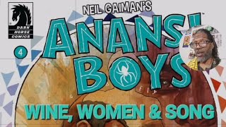 NEIL GAIMANS ANANSI BOYS 4 WINE WOMEN amp SONG [upl. by Nimaj]