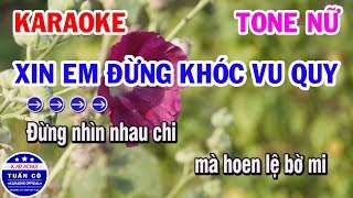 Karaoke Xin Em Đừng Khóc Vu Quy  Nhạc Sống Tone Nữ Dễ Hát  karaoke Tuấn Cò [upl. by Adliw875]