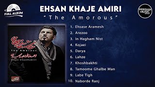 Ehsan Khaje Amiri  Asheghaneha  Full Album  احسان خواجه امیری  آلبوم عاشقانه ها [upl. by Adanama597]