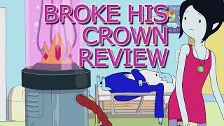 Adventure Time Review S8E1  Broke His Crown [upl. by Einatsed]