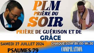 PRIÈRE DU SOIR  PRIÈRE DE GUÉRISON ET DE GRÂCE  PLM AMEN 3 FOIS  SAMEDI 27 JUILLET 2024 [upl. by Elna]