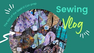 SEWING VLOG  The last of the Geekd Con prep [upl. by Eyahs]