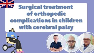 Surgical treatment of orthopedic complications in children with cerebral palsy [upl. by Ahsot664]