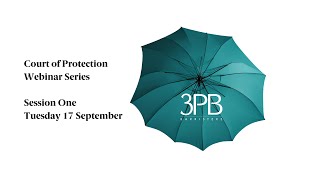 3PB Court of Protection Webinar 1  September 2024 [upl. by Carolle]