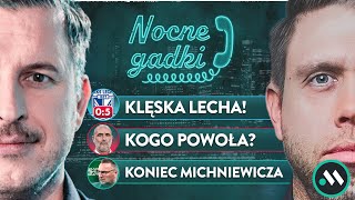 NOCNE GADKI KOGO POWOŁA PROBIERZ WPADKI LECHA I LEGII MICHNIEWICZ ZWOLNIONY KRYCHOWIAK KOŃCZY [upl. by Onihc865]