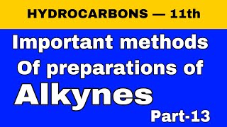 Methods of preparation of alkynes  class 11th hydrocarbons  lecture13 [upl. by Buonomo]