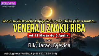 Venera će biti u znaku Riba od 11 Marta do 5 Aprila [upl. by Aicnilav345]