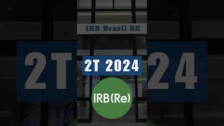 IRBR3 – IRB lucra MESMO COM IMPACTO DAS ENCHENTES NO SUL  Ações SOBEM 18 🚀 2T24 [upl. by Connie486]