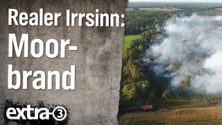 Realer Irrsinn Moorbrand in Meppen  extra 3  NDR [upl. by Leeban]