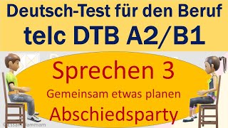 DTB A2B1  DeutschTest für den Beruf A2B1  Sprechen 3  Gemeinsam planen  Abschiedsparty planen [upl. by Verlee]