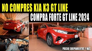 KIA FORTE GT LINE 2024 🔥 ES MUCHO MEJOR A KIA K3 GT LINE 2024 🔴 TE LO DEMUESTRO [upl. by Weide501]