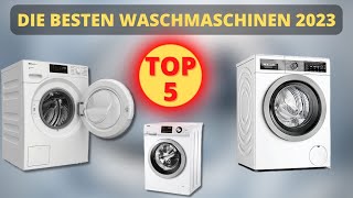 Die 5 Besten Waschmaschinen 2023  Welches ist die beste Waschmaschine [upl. by Bausch906]