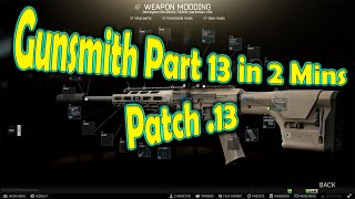 Gunsmith Part 13 Guide  Escape From Tarkov  Updated for Patch 13 [upl. by Yroj]