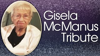 Gisela McManus Tribute [upl. by Merrie661]