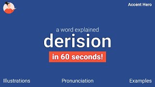 DERISION  Meaning and Pronunciation [upl. by Vyky]