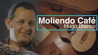 Moliendo Cafe Hugo Blanco HD [upl. by Hill]